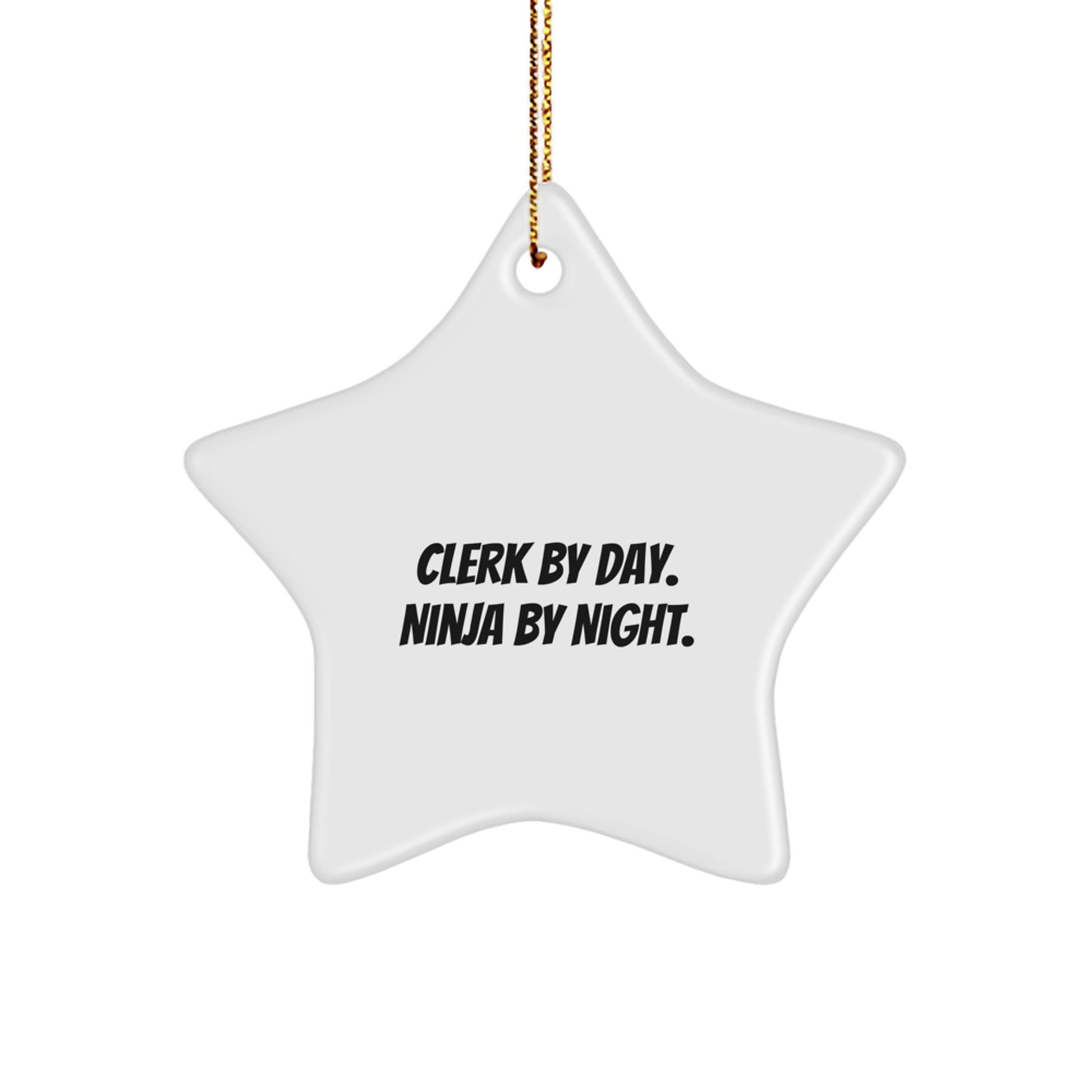 Clerk By Day, Ninja By Night Star Ornament, Funny Christmas Unique Gift for Clerk, Gifts from Friends or Family - Image 1