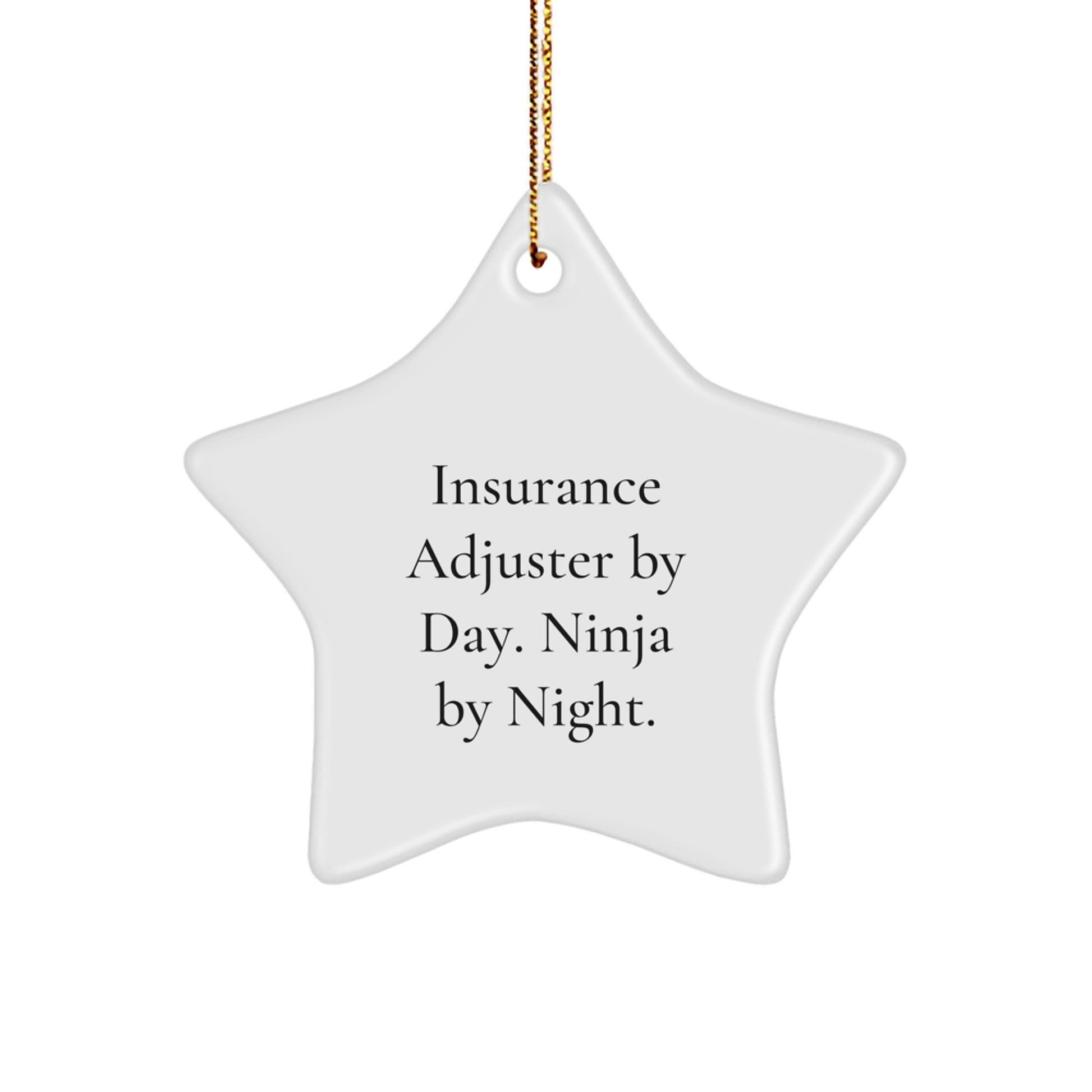 Insurance Adjuster Gifts, Star Ornament for Christmas, 'Insurance Adjuster By Day. Ninja By Night.' Quote, Gifts from Family, Gifts for Insurance Adjuster - Image 1