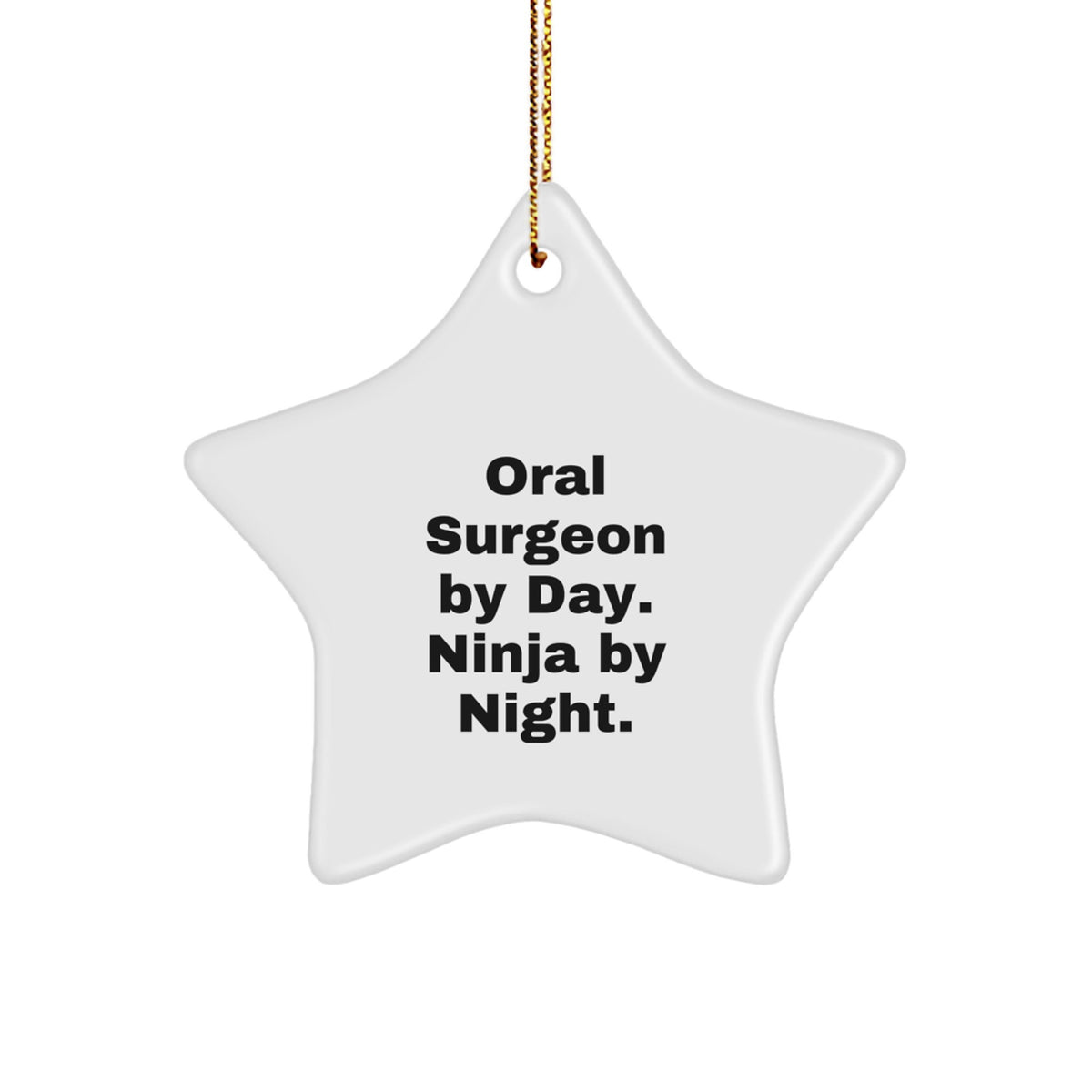Funny Oral Surgeon Gifts from Friends and Family - Star Ornament, Oral Surgeon by Day Ninja by Night Christmas Unique Items - Image 1
