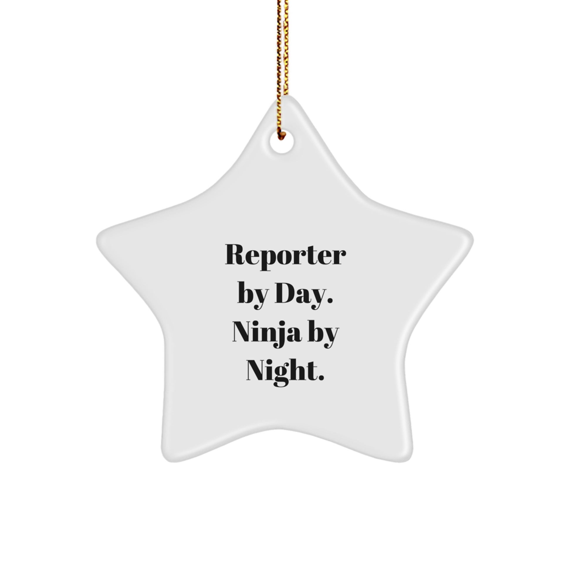 Reporter Gifts from Friends - Star Ornament By Day, Ninja By Night. - Unique Christmas Unique Gifts for Men - Image 1