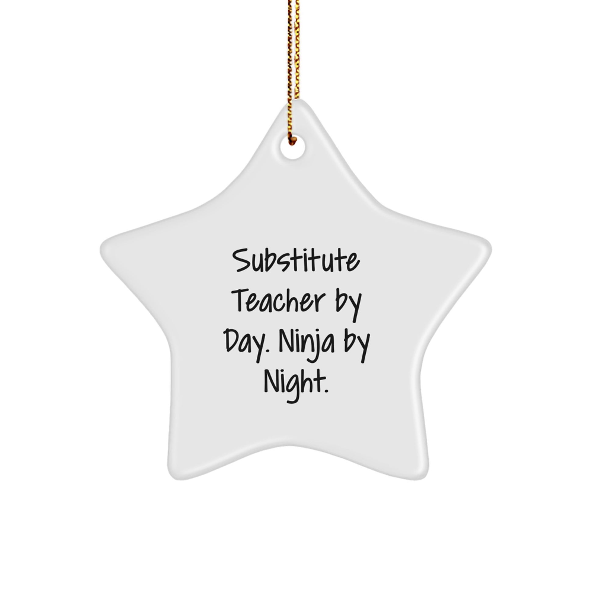 Funny Substitute Teacher Gifts from Friends for Christmas Unique Star Ornament, Star Ornament for Substitute Teacher By Day Ninja By Night - Image 1