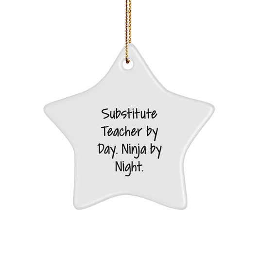 Funny Substitute Teacher Gifts from Friends for Christmas Unique Star Ornament, Star Ornament for Substitute Teacher By Day Ninja By Night - Image 1