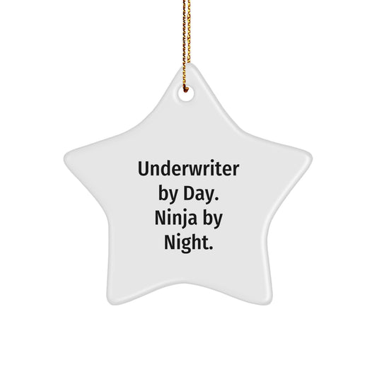 Underwriter Gifts from Friends - Star Ornament for Christmas with Funny Quote 'Underwriter By Day. Ninja By Night.' - Image 1