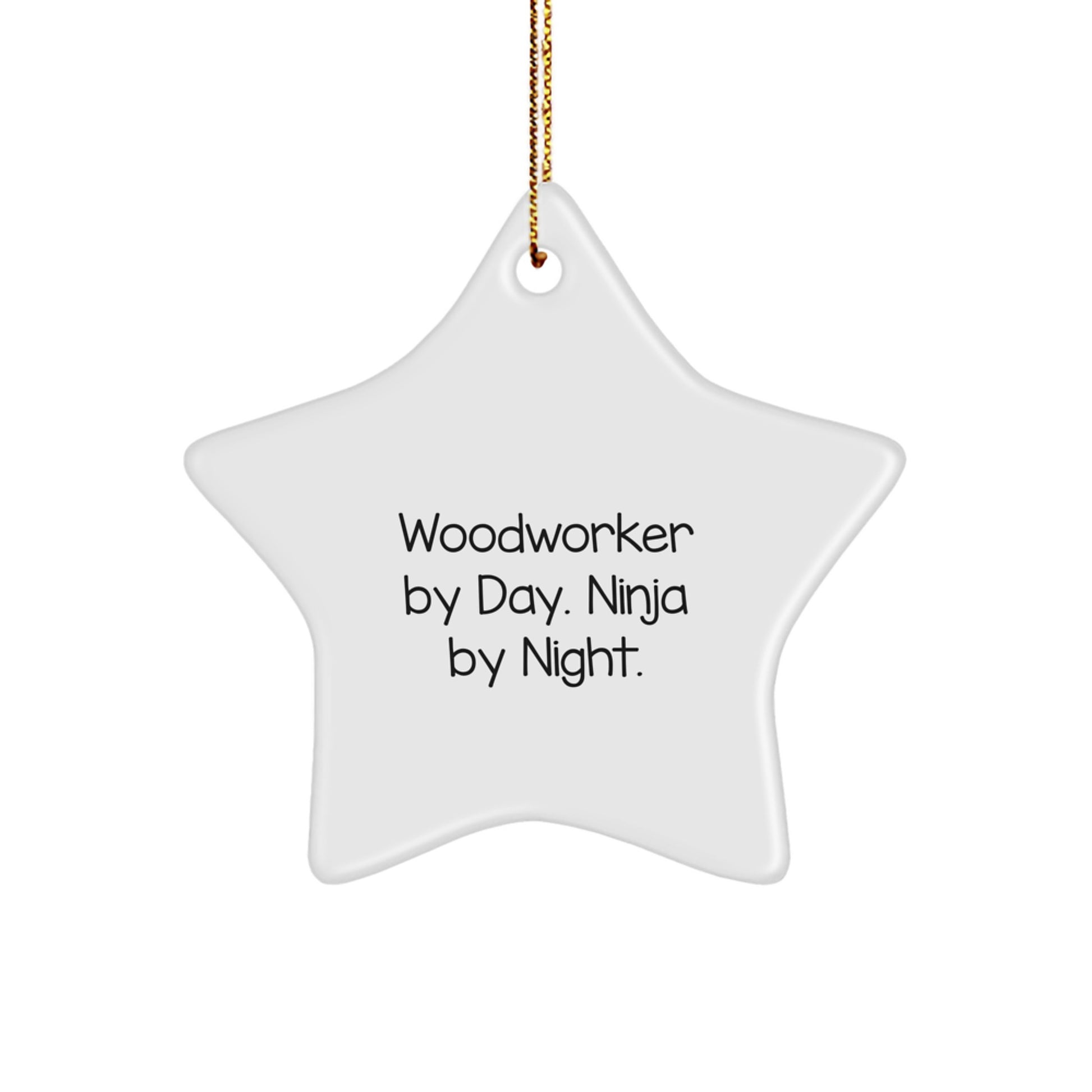 Woodworker Gifts from Men, 'Woodworker By Day. Ninja By Night.' Star Ornament for Christmas Unique Gifts - Image 1