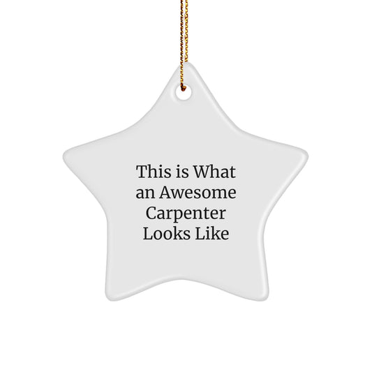 Funny Carpenter Gifts for Men - This Is What An Awesome Carpenter Looks Like Star Ornament with Gold Cord, Perfect Christmas Unique Gifts from Friends or Family - Image 1