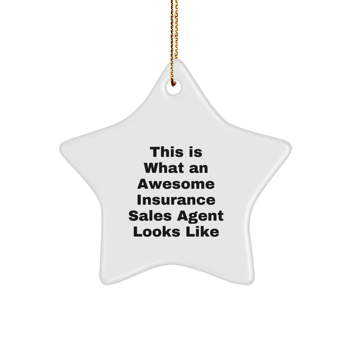 Funny Insurance Sales Agent Christmas Star Ornament Gifts from Family, Friends, Coworkers for Insurance Sales Agent - Image 1