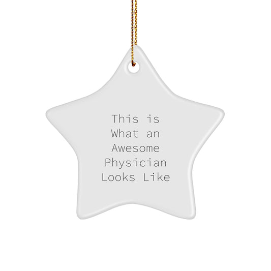 Funny Physician Gifts - This Is What An Awesome Doctor Looks Like Star Ornament, Gifts from Friends, Gifts for Physician, Christmas Unique Gifts - Image 1