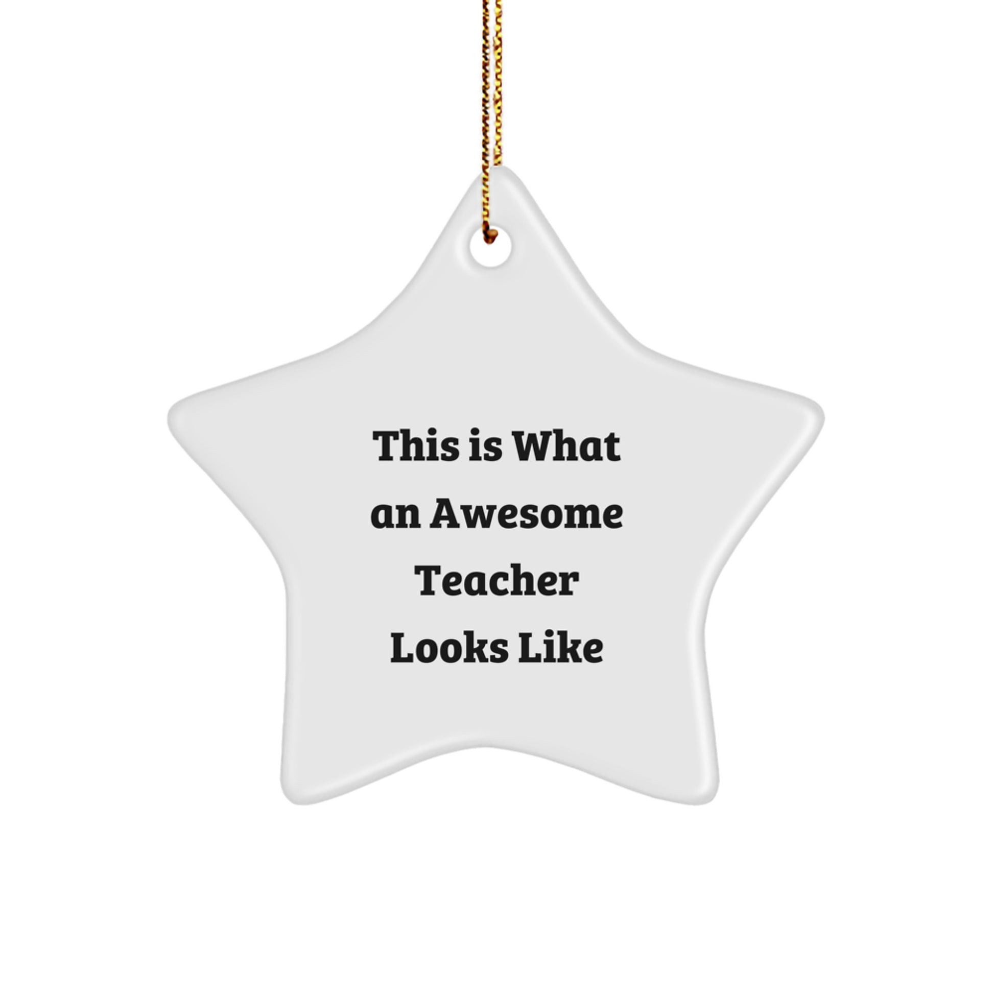 Gifts from Friends and Family for Awesome Teachers - This Is What An Awesome Teacher Looks Like Star Ornament, Christmas Unique Teacher Gifts - Image 1