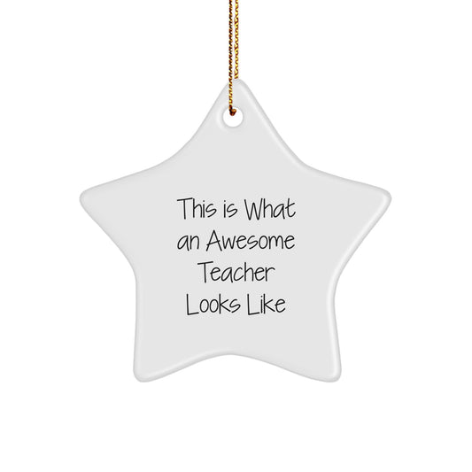Teacher Gifts from Friends - This Is What An Awesome Teacher Looks Like Star Ornament for Christmas - Image 1