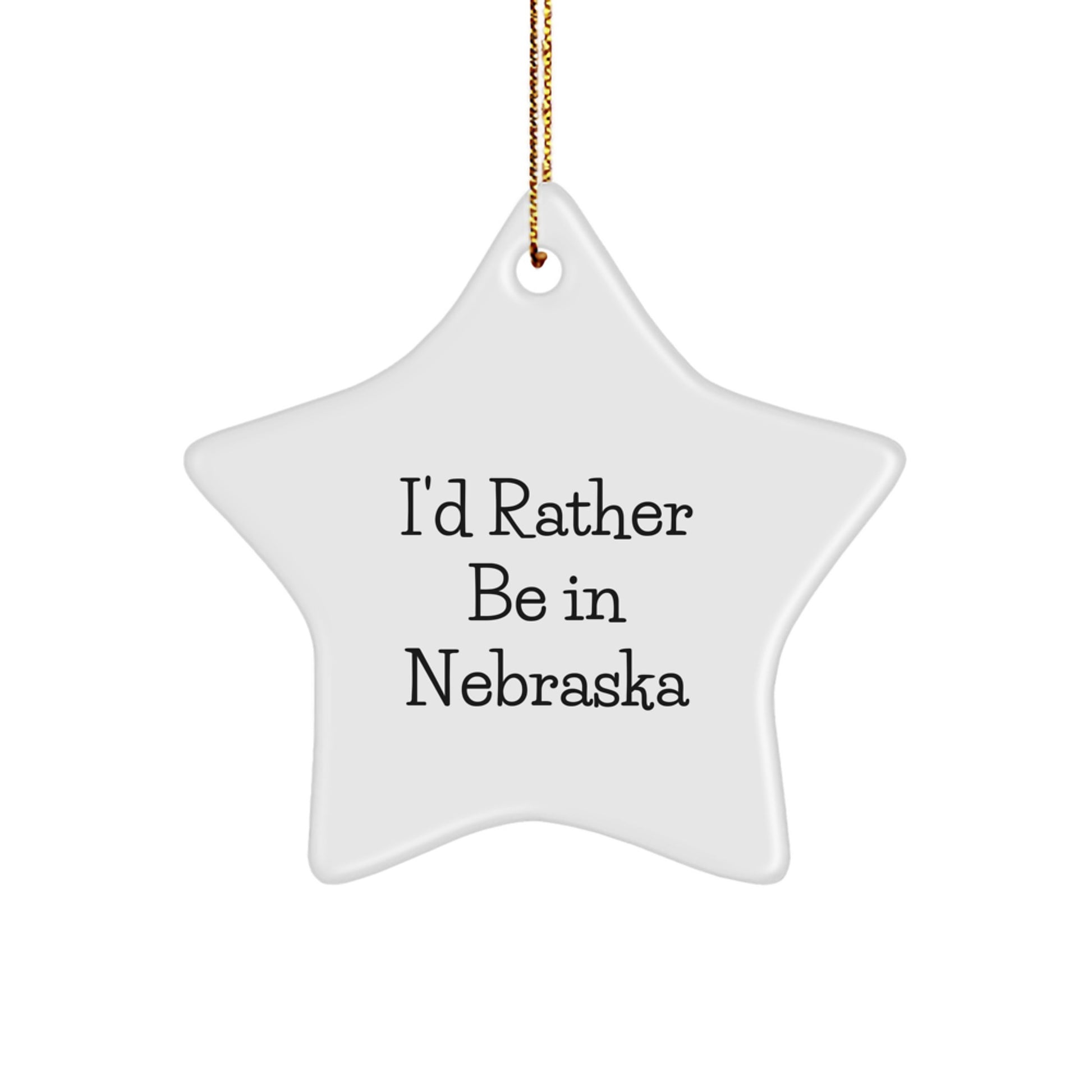 Funny Nebraska Gifts - I'd Rather Be In Nebraska Star Ornament, White Color, Perfect for Christmas - Image 1