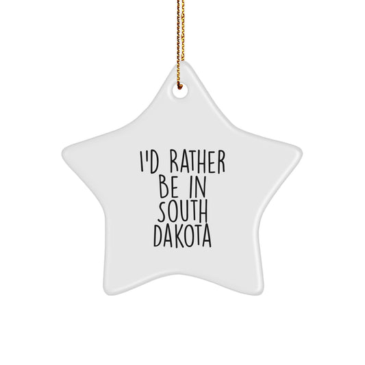 South Dakota Star Ornament, I'd Rather Be, Fun Holiday Gift for Friends, Family, or Coworkers from West River, Badlands, Mount Rushmore - Image 1