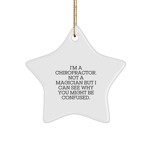 Funny Chiropractor Gifts from Men to Chiropractors, 'I'm A Chiropractor. Not A Magician...' Star Ornament for Christmas, Gifts for Chiropractor Friends - Image 1