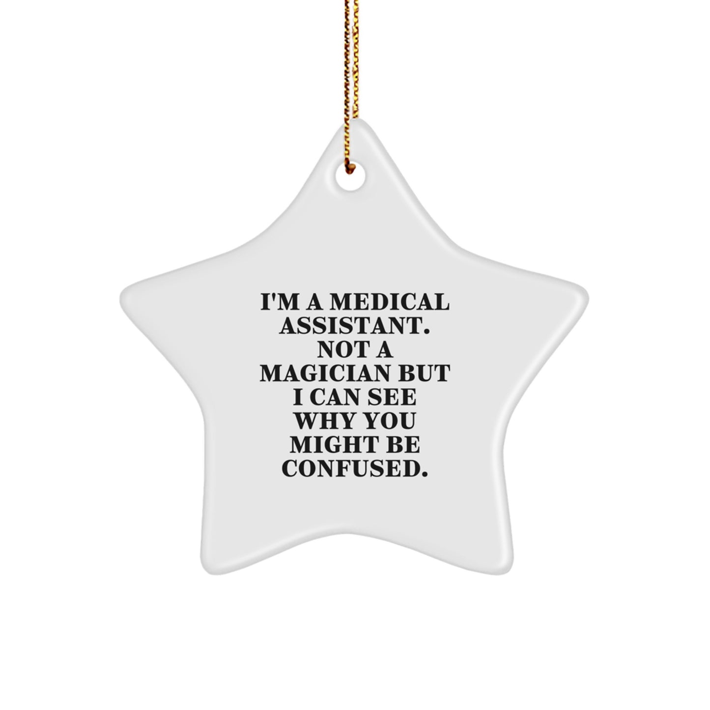 Medical Assistant Gifts, Funny Quote Star Ornament, Gifts from Men to Medical Assistants, Unique Christmas Unique Gifts - Image 1