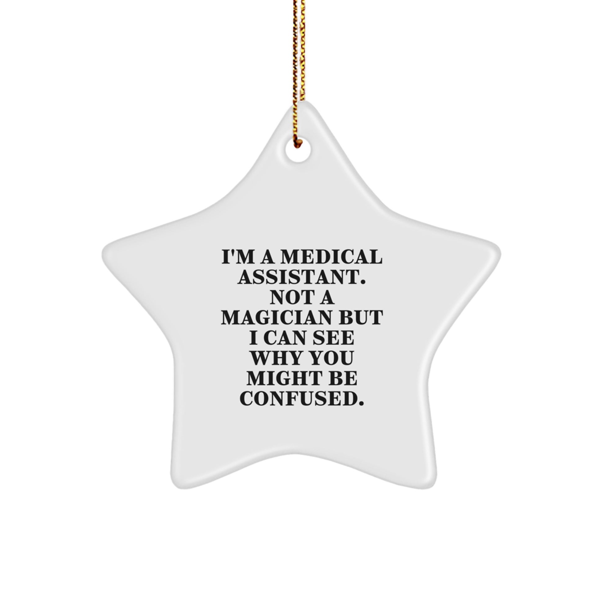 Medical Assistant Gifts, Funny Quote Star Ornament, Gifts from Men to Medical Assistants, Unique Christmas Unique Gifts - Image 1