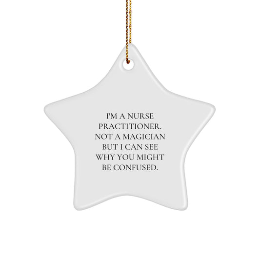 Nurse Practitioner Gifts from Friends for Christmas - Star Ornament with Funny Quote, Gifts for Her, Unique Present - Image 1