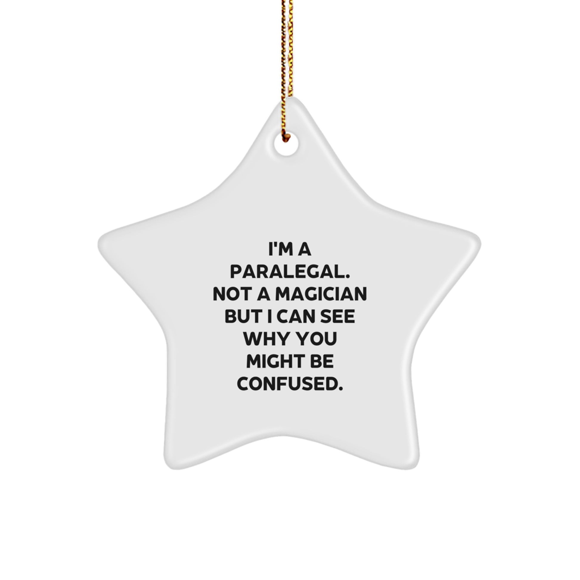 Paralegal Star Ornament Gifts from Friends for Paralegal, Not a Magician, Yet a Christmas Treat, Funny Quote, Star Ornament - Image 1