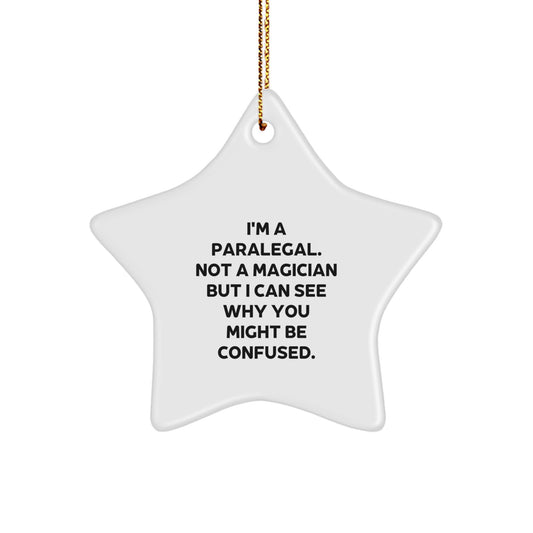 Paralegal Star Ornament Gifts from Friends for Paralegal, Not a Magician, Yet a Christmas Treat, Funny Quote, Star Ornament - Image 1