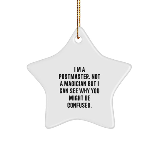 Funny Postmaster Gifts from Friends, Star Ornament for Christmas, I'm A Postmaster, Not A Magician, Gifts for Men, Women, and Family - Image 1
