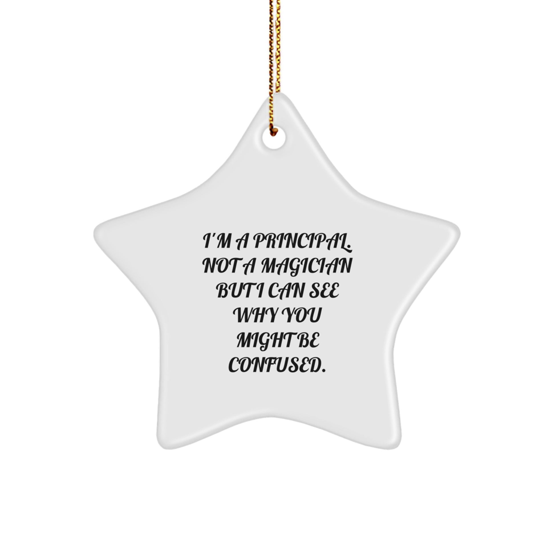 Gifts from Men: Principal Star Ornament, Funny Quote, White, 3.25' Tall, Easy Hanging, Perfect for Christmas - Image 1