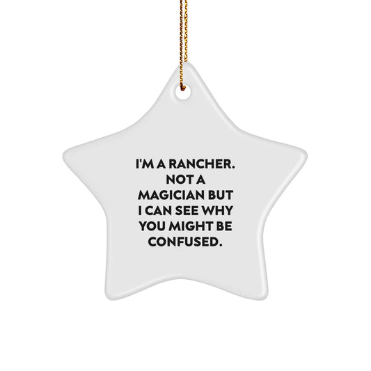 Funny Rancher Gifts, 'I'm A Rancher. Not A Magician...' Star Ornament, Gifts from Family to Friends for Christmas - Image 1