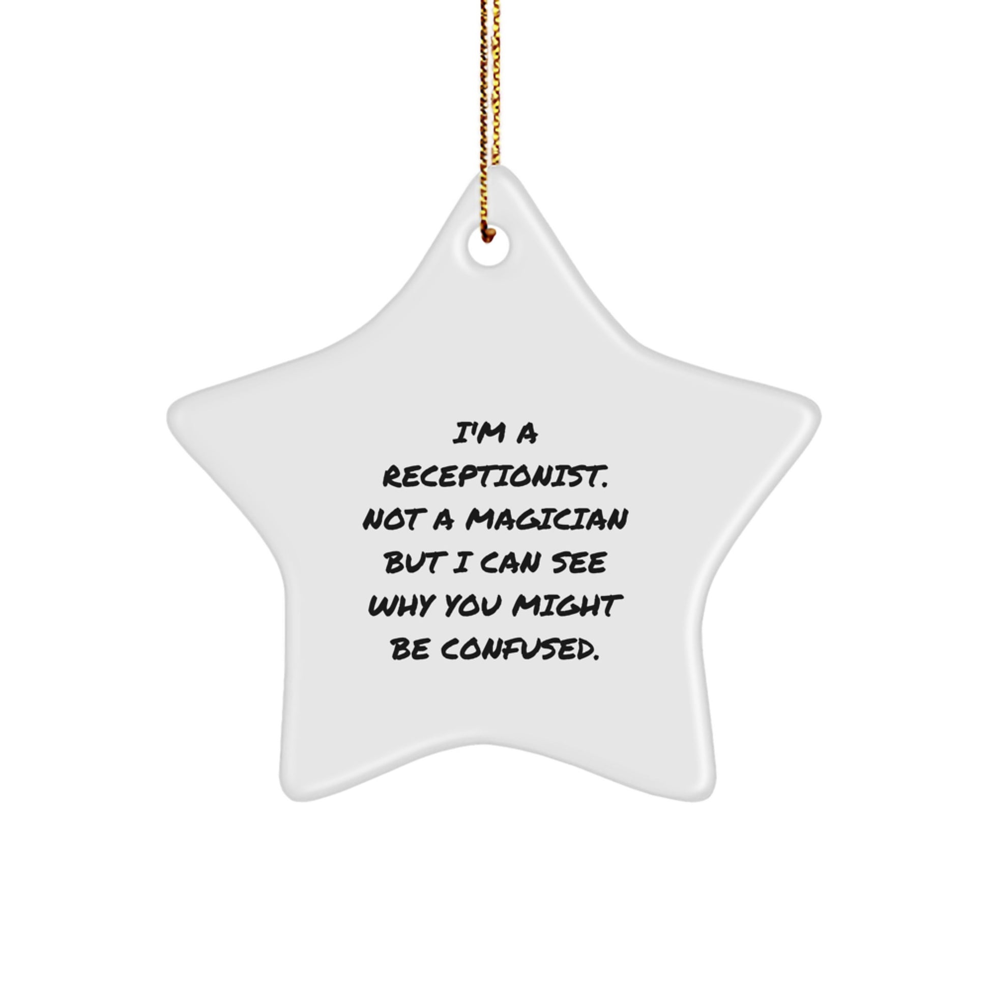 Funny Receptionist Gifts from Family - 'I'm A Receptionist. Not A Magician' Star Ornament for Christmas - Image 1
