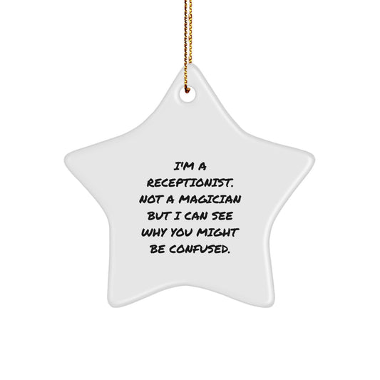 Funny Receptionist Gifts from Family - 'I'm A Receptionist. Not A Magician' Star Ornament for Christmas - Image 1