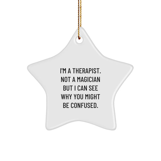 Funny Therapist Gifts from Friends - I'm A Therapist. Not A Magician - Star Ornament for Christmas Unique Presents - Image 1
