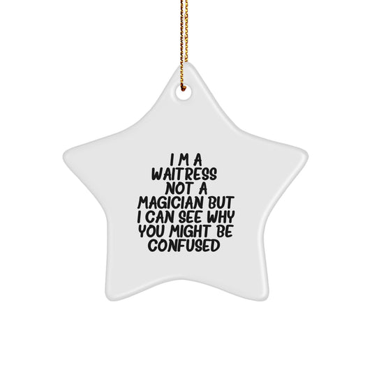 Funny Waitress Gifts for Her - I'm A Waitress. Not A Magician But... Star Ornament, Christmas Unique Gifts from Friends, Coworkers, or Family - Image 1