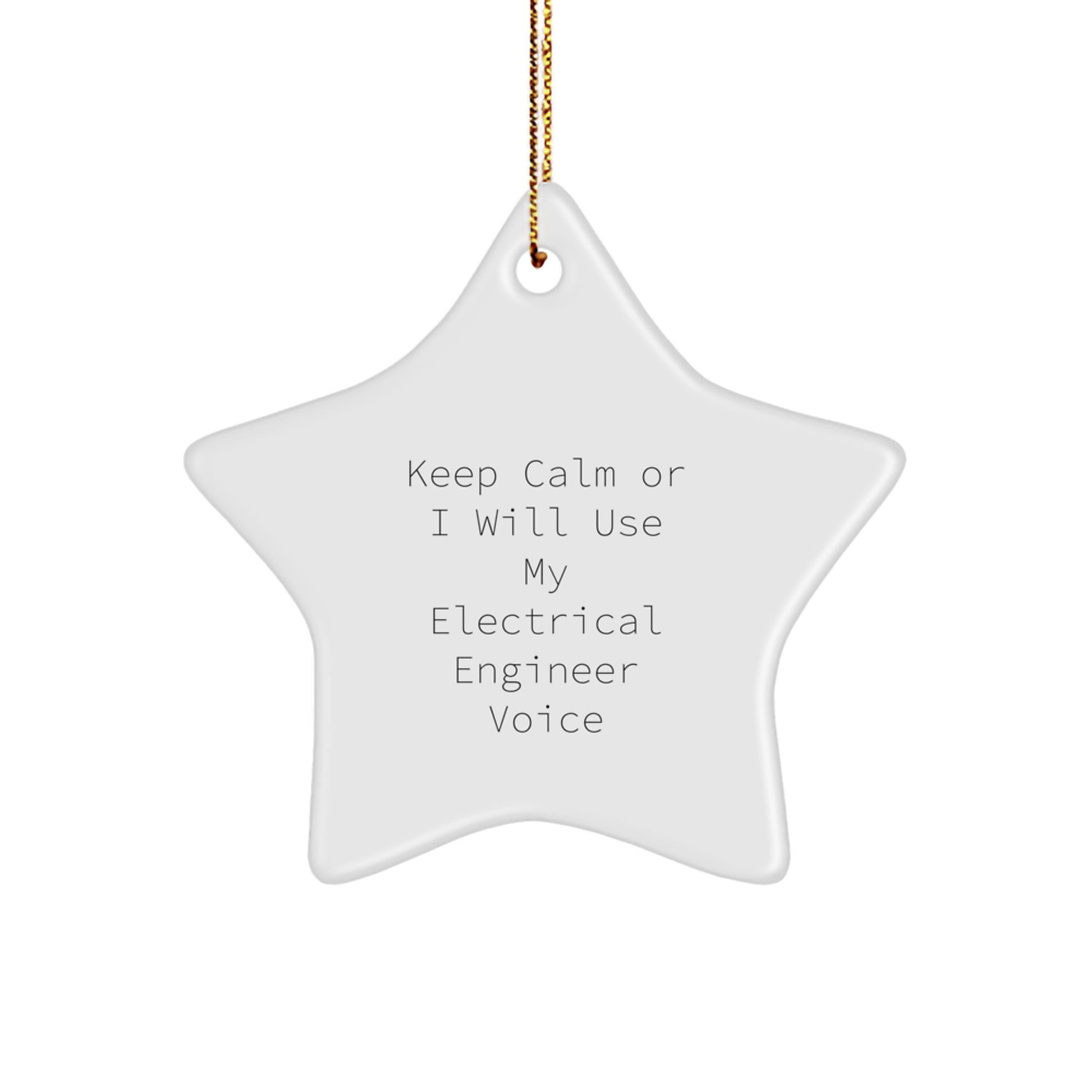 Funny Electrical Engineer Gifts for Him, Unique Star Ornament with 'Keep Calm I Will Use My Electrical Engineer Voice' Quote, Christmas Decorations for Men, Electrical Engineer Present - Image 1