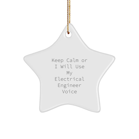 Funny Electrical Engineer Gifts for Him, Unique Star Ornament with 'Keep Calm I Will Use My Electrical Engineer Voice' Quote, Christmas Decorations for Men, Electrical Engineer Present - Image 1