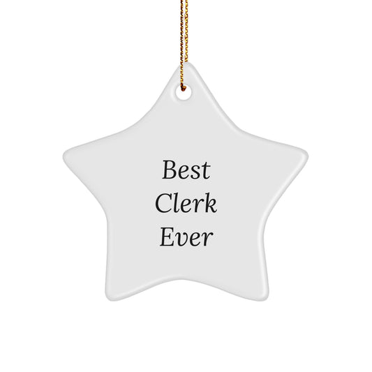 Funny Clerk Star Ornament Gifts from Friends, Christmas Unique Gifts for Men, Women, Coworkers, Best 'Best Clerk Ever' Quote - Image 1