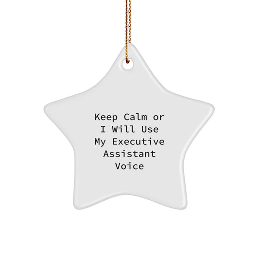 Funny Executive Assistant Gifts for Her Men Women Friends Coworkers from Men Women Friends and Family - Keep Calm or I'll Use My Executive Assistant Voice Star Ornament - Image 1