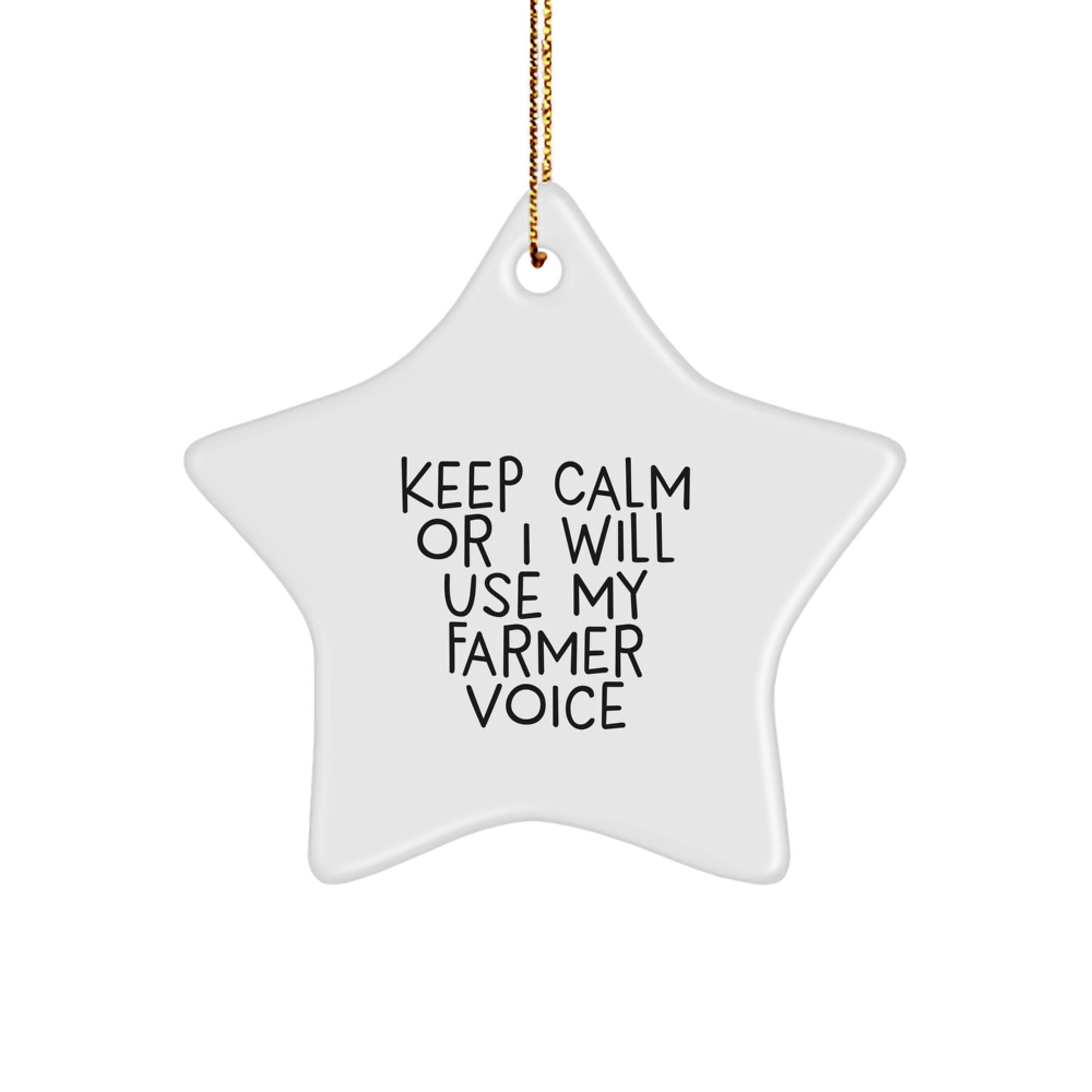Funny Farmer Star Ornament Gifts from Friends for Christmas - Keep Calm Or I Will Use My Farmer Voice - White Star Shaped Decoration - Image 1