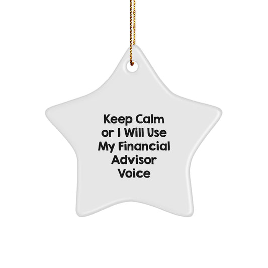 Funny Financial Advisor Gifts from Men for Women Christmas Unique Star Ornament Keep 'Calm Or I Will Use My Financial Advisor Voice' - Image 1