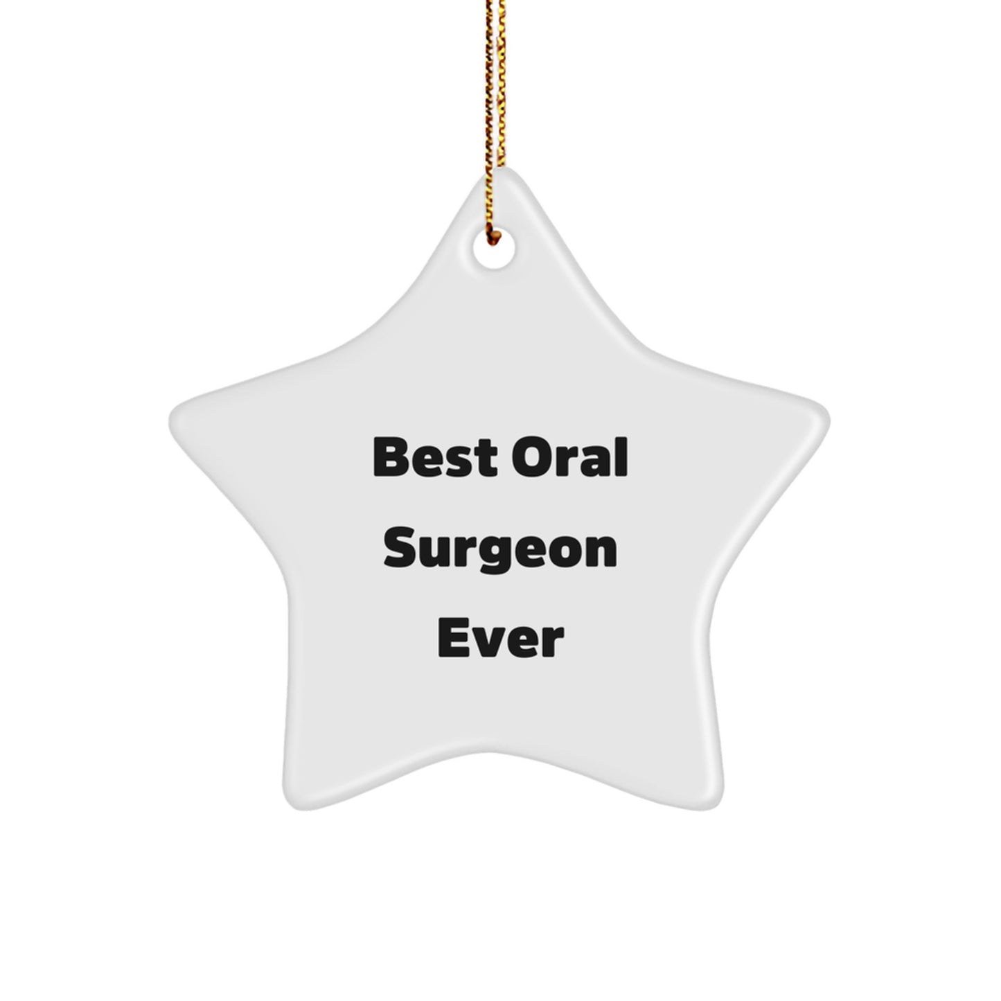 Funny Quote Gifts for Oral Surgeon Star Ornament, Best Oral Surgeon Ever Funny Quote, Christmas Unique Gifts from Friends to Family - Image 1