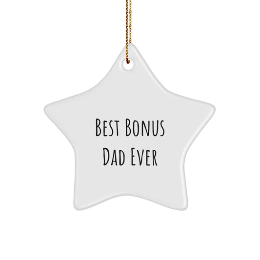 Funny Bonus Dad Gifts for Him, Star Ornament, Best Bonus Dad Ever Quote, Christmas Unique Gifts from Men, for Bonus Dad - Image 1