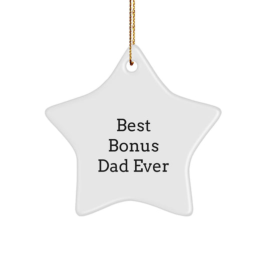 Funny Star Ornaments for Bonus Dad, Gifts from Men to Bonus Dad, Unique Christmas Unique Gifts for Bonus Dad - Best 'Bonus Dad Ever' Quote - Image 1