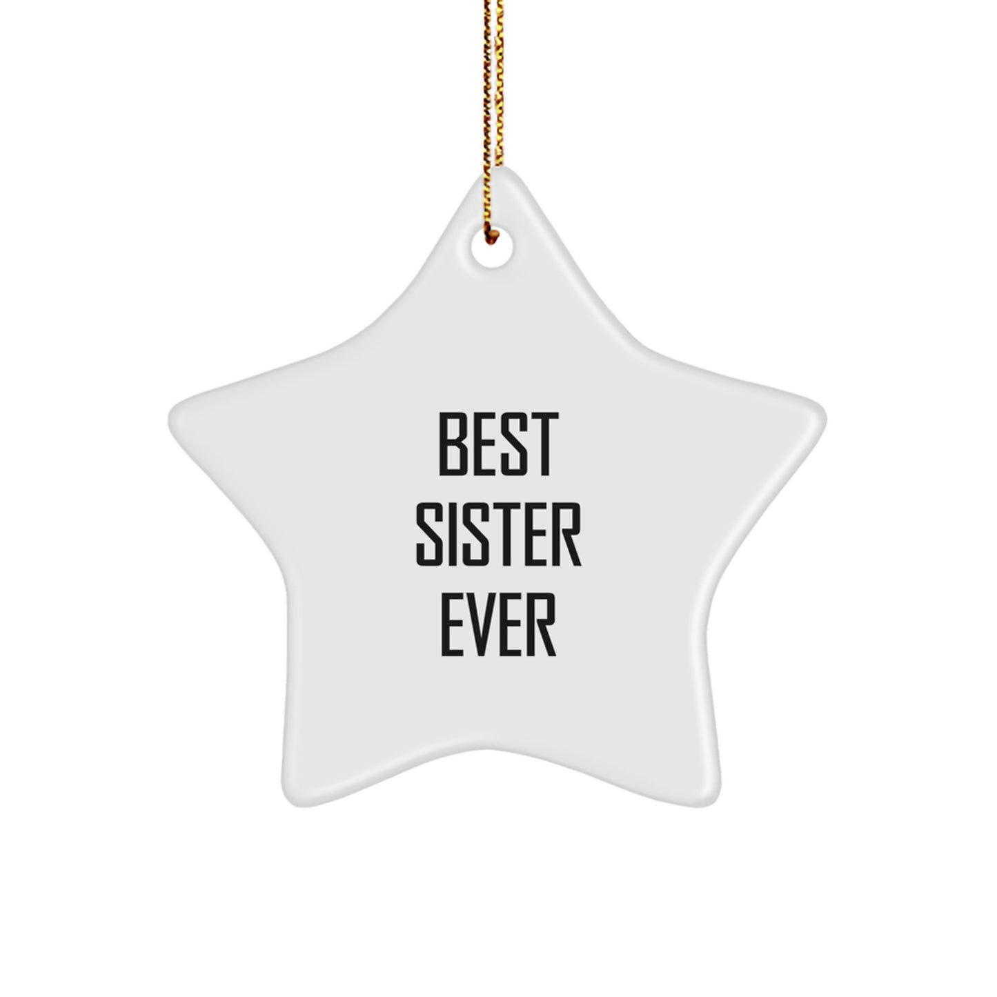 Funny Sister Gifts from Family, Best Sister Ever Star Ornament for Sister, Christmas Decorations - Image 1