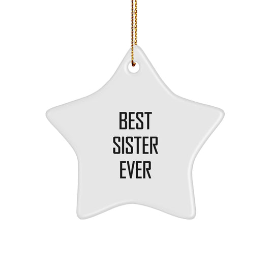 Funny Sister Gifts from Family, Best Sister Ever Star Ornament for Sister, Christmas Decorations - Image 1