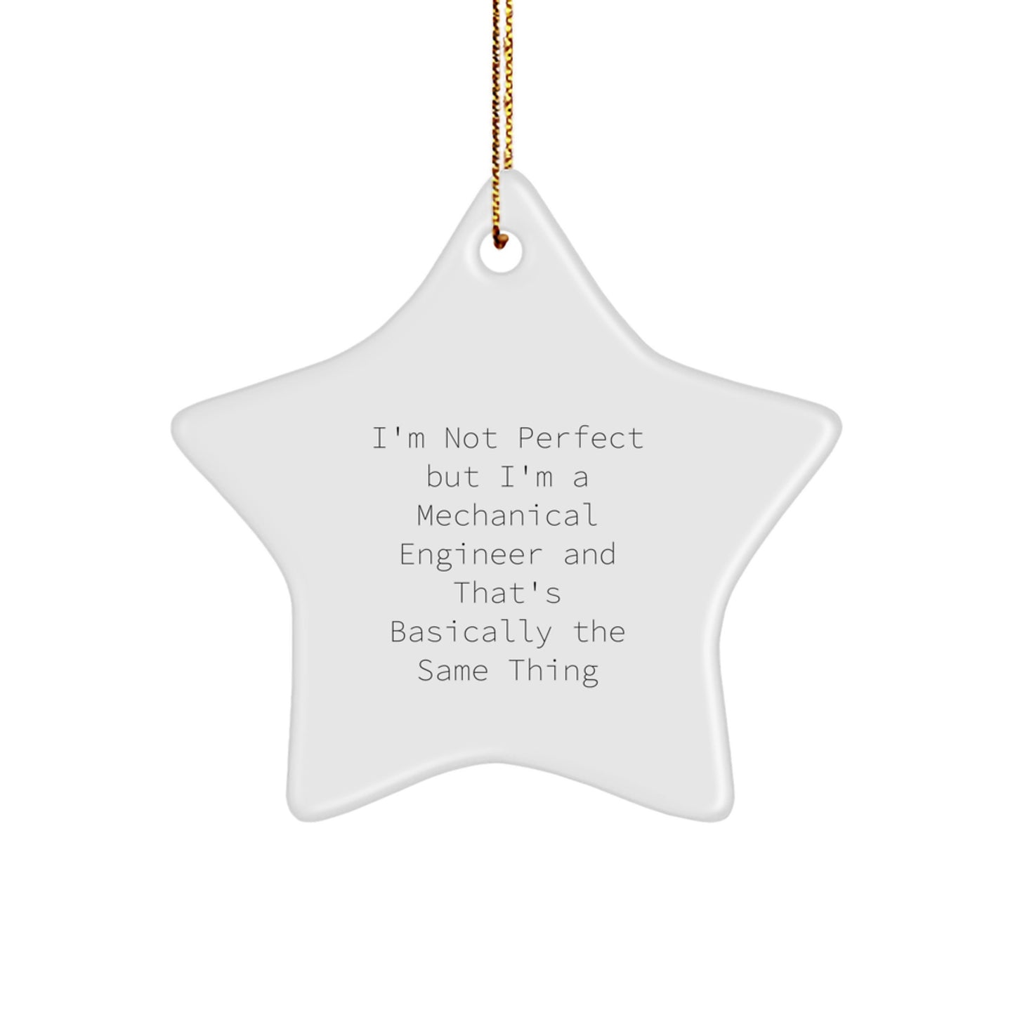 Funny Engineer Gifts from Friends, Mechanical Engineer Star Ornament for Christmas Unique Gifts, I'm Not Perfect - White Star Shaped - Image 1