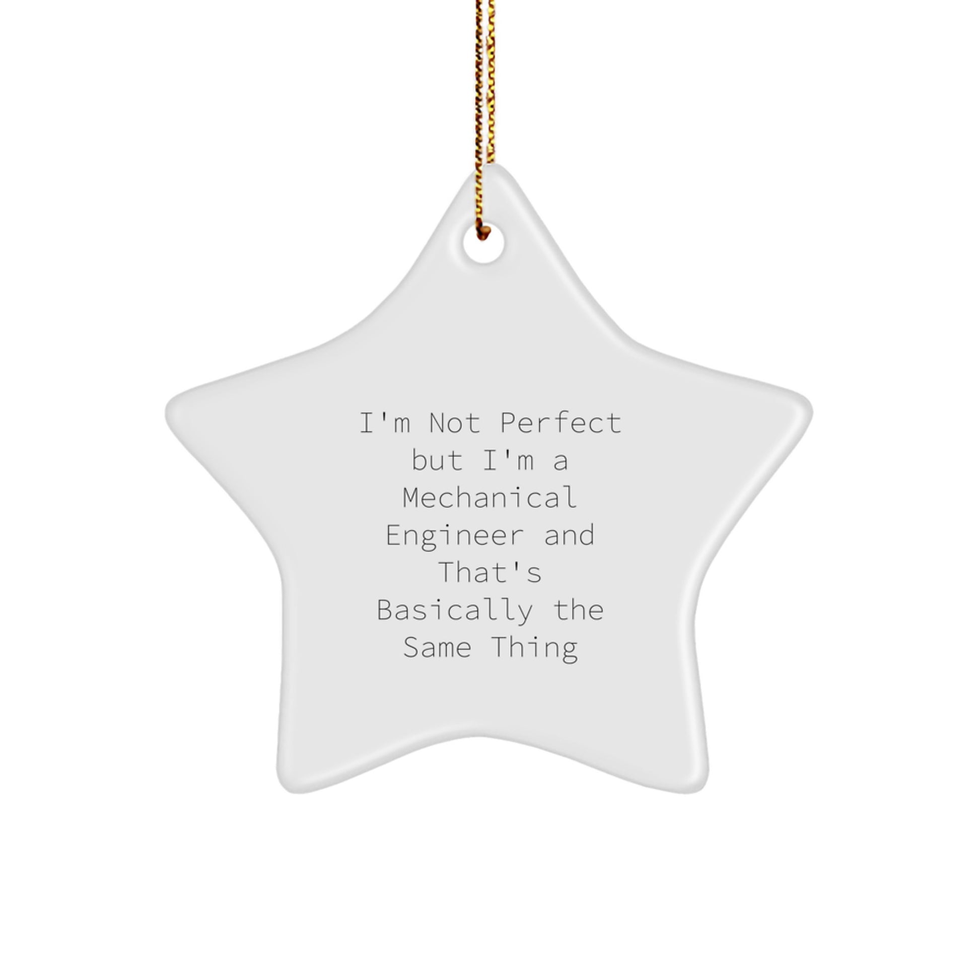 Funny Engineer Gifts from Friends, Mechanical Engineer Star Ornament for Christmas Unique Gifts, I'm Not Perfect - White Star Shaped - Image 1