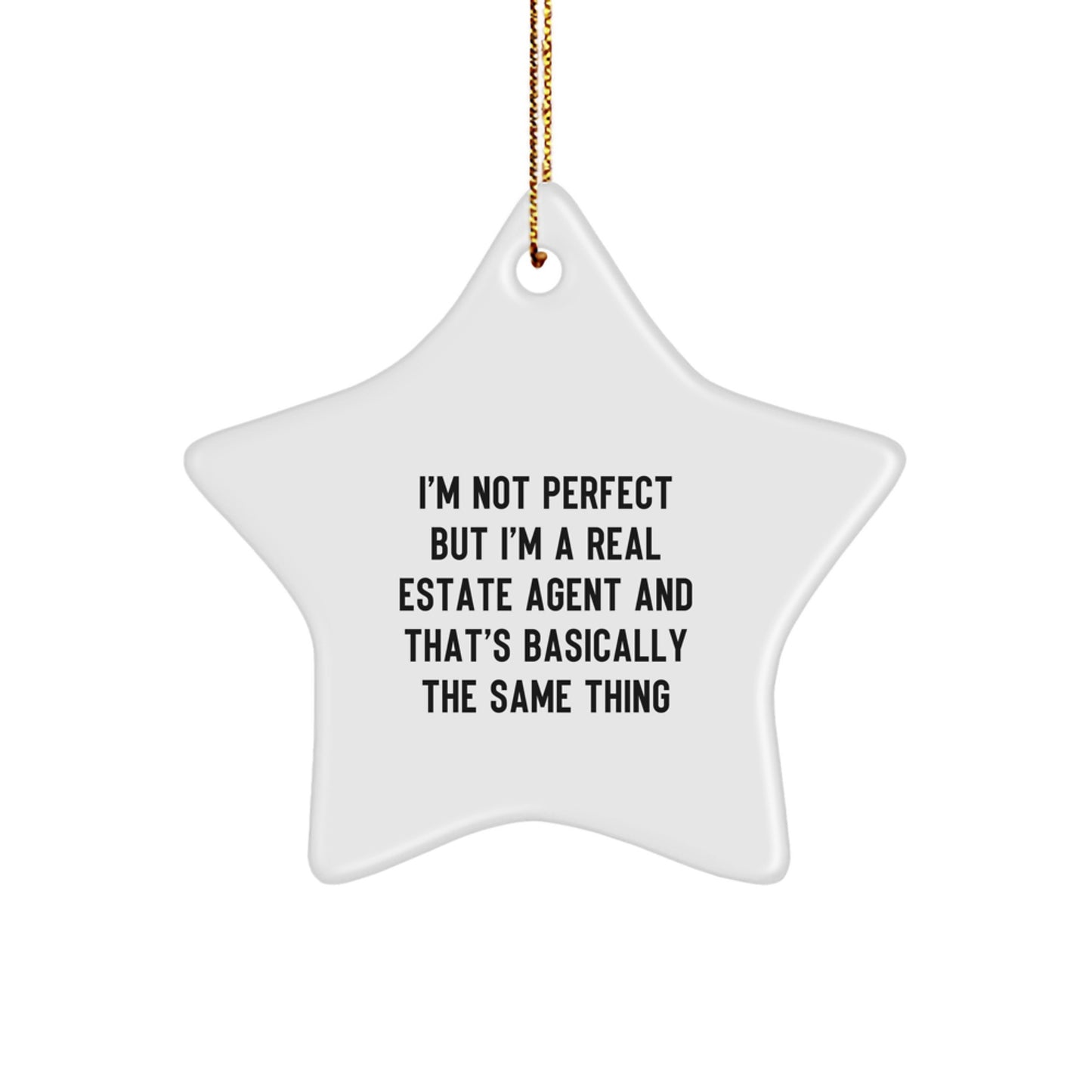 Funny Real Estate Agent Gifts from Friends to Colleagues, 'I'm Not Perfect But I'm A Real Estate Agent' Star Ornament for Christmas - Image 1