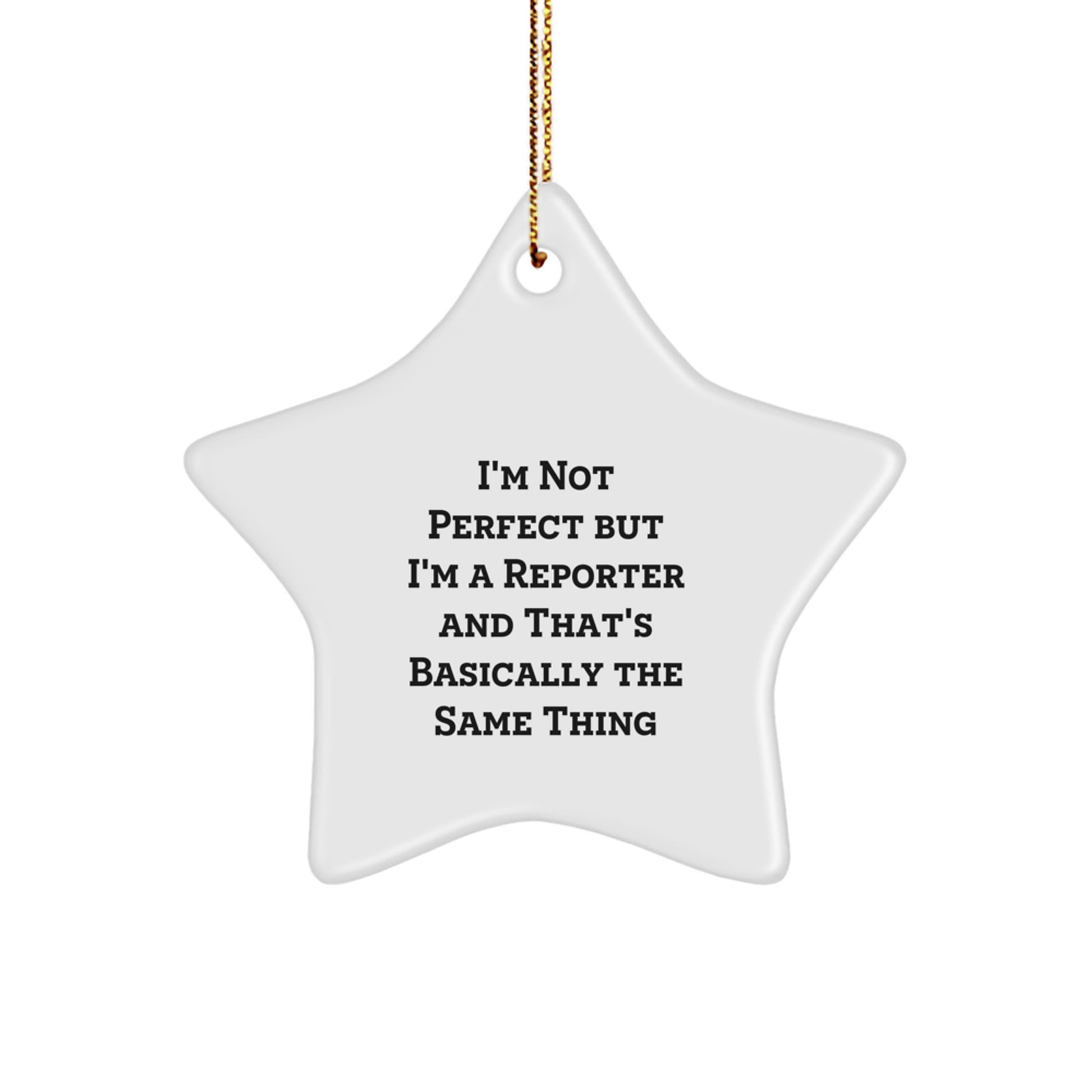 Funny Reporter Star Ornament Gifts from Friends for Men, 'I'm Not Perfect But I'm A Reporter', Unique Christmas Unique Gifts - Image 1