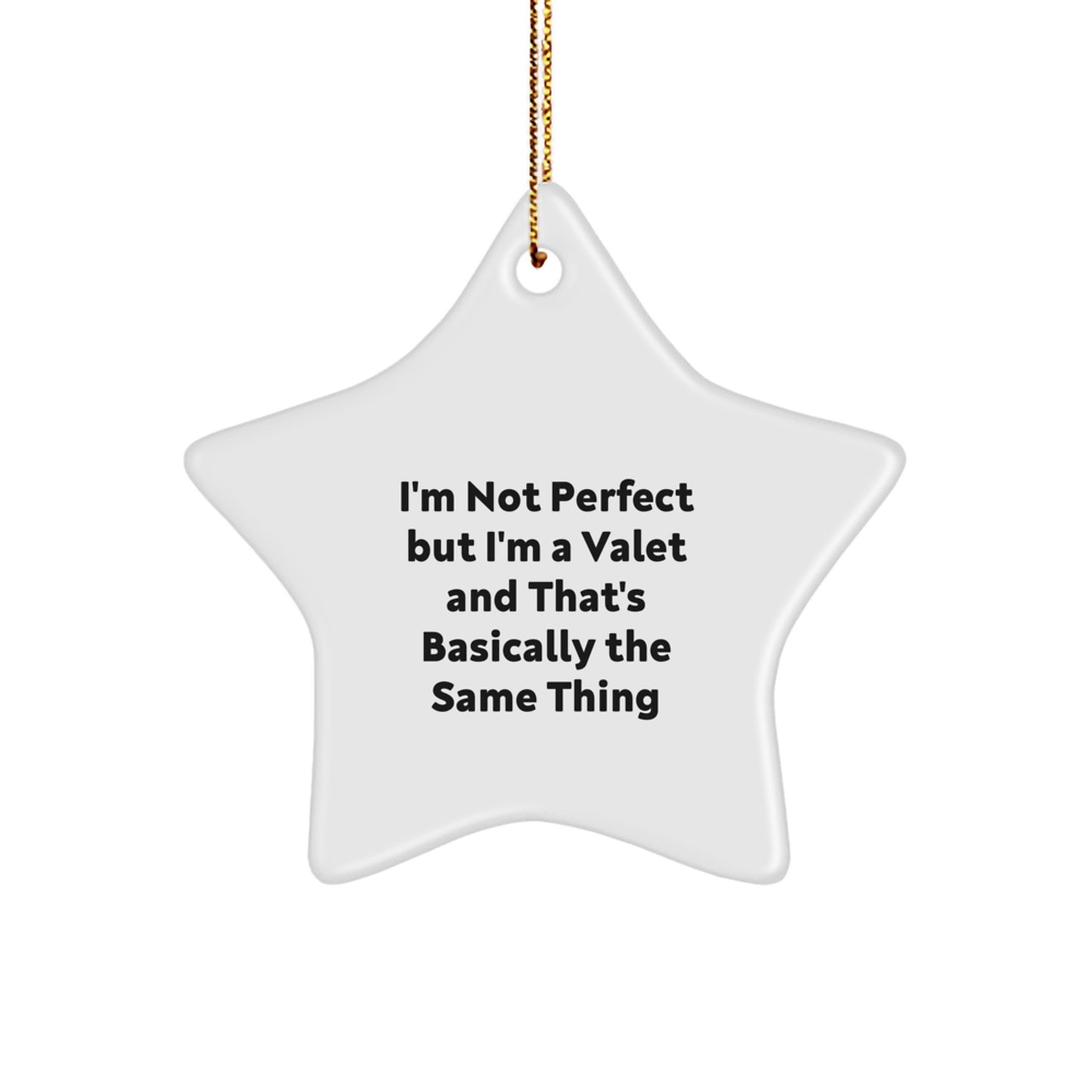 Funny Valet Gifts for Friends, Coworkers or Family, I'm Not Perfect But I'm A Valet And That's Basically The Same Thing Star Ornament, Christmas Unique Gifts from Men, Women - Image 1