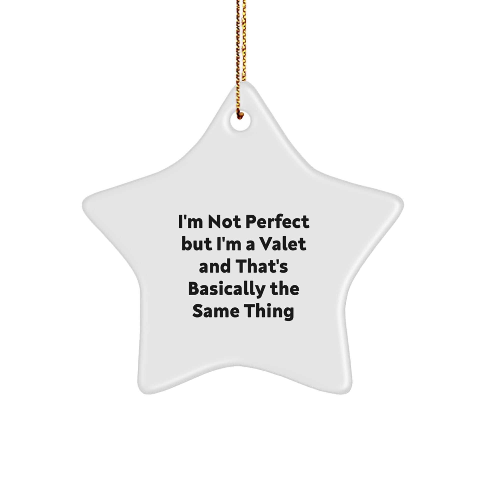 Funny Valet Gifts for Friends, Coworkers or Family, I'm Not Perfect But I'm A Valet And That's Basically The Same Thing Star Ornament, Christmas Unique Gifts from Men, Women - Image 1