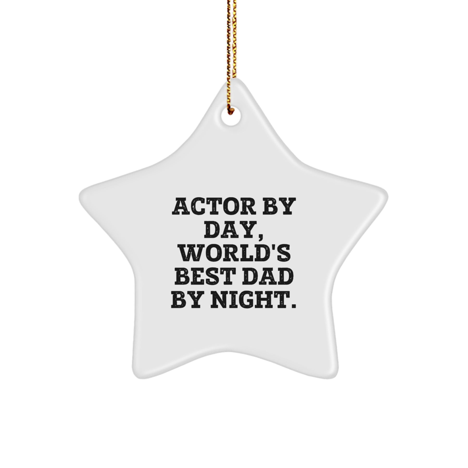 Funny Actor Gifts for Men, Actor Star Ornament by Day World's Best Dad by Night for Christmas Unique Gifts from Dad - Image 1