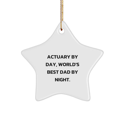 Actuary Gifts - Star Ornament, Funny Quote, Christmas Decorations, Gifts from Mom to Actuary, Gifts for Actuary By Day, World's Best Dad By Night. - Image 1