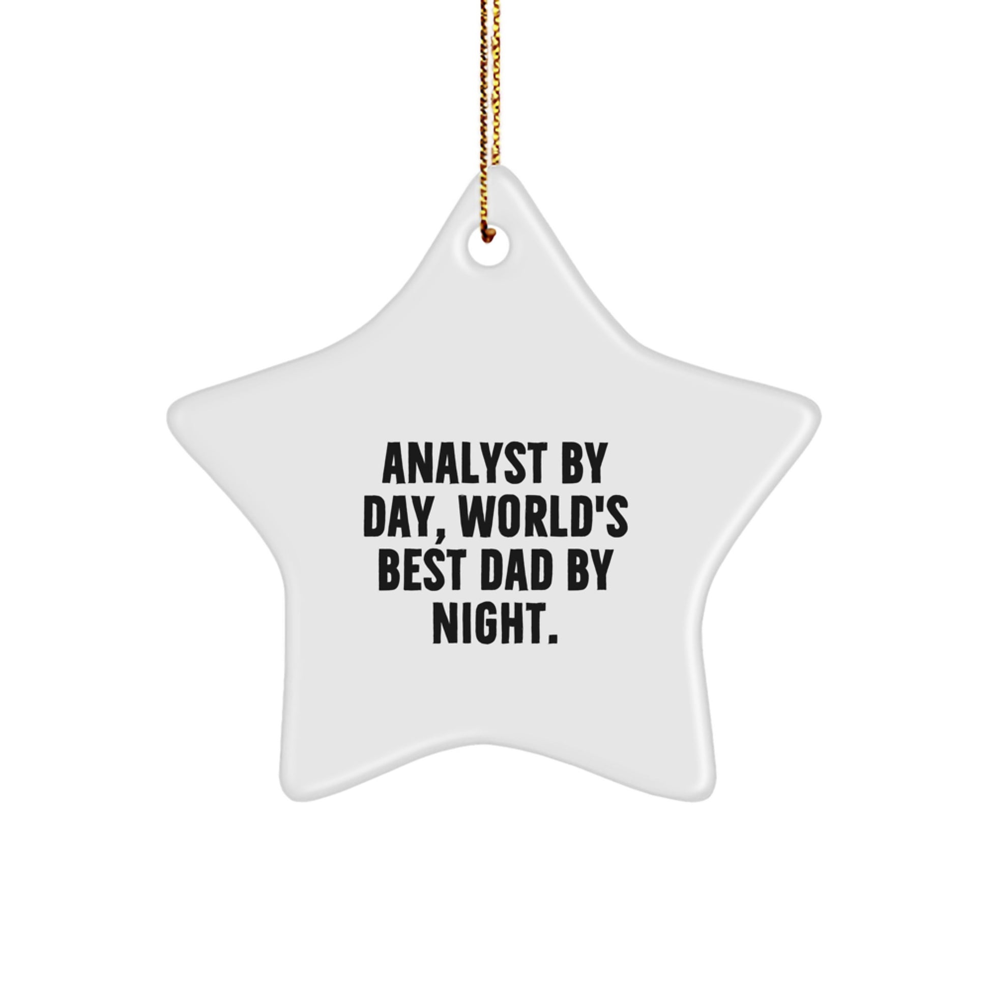 Funny Analyst Gifts for Him by Day, World's Best Dad By Night Christmas Star Ornament, Gifts from Dad to Analyst - Image 1