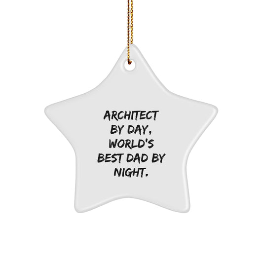 Architect By Day, World's Best Dad By Night. - Funny Star Ornament Gifts from Men for Christmas - Image 1