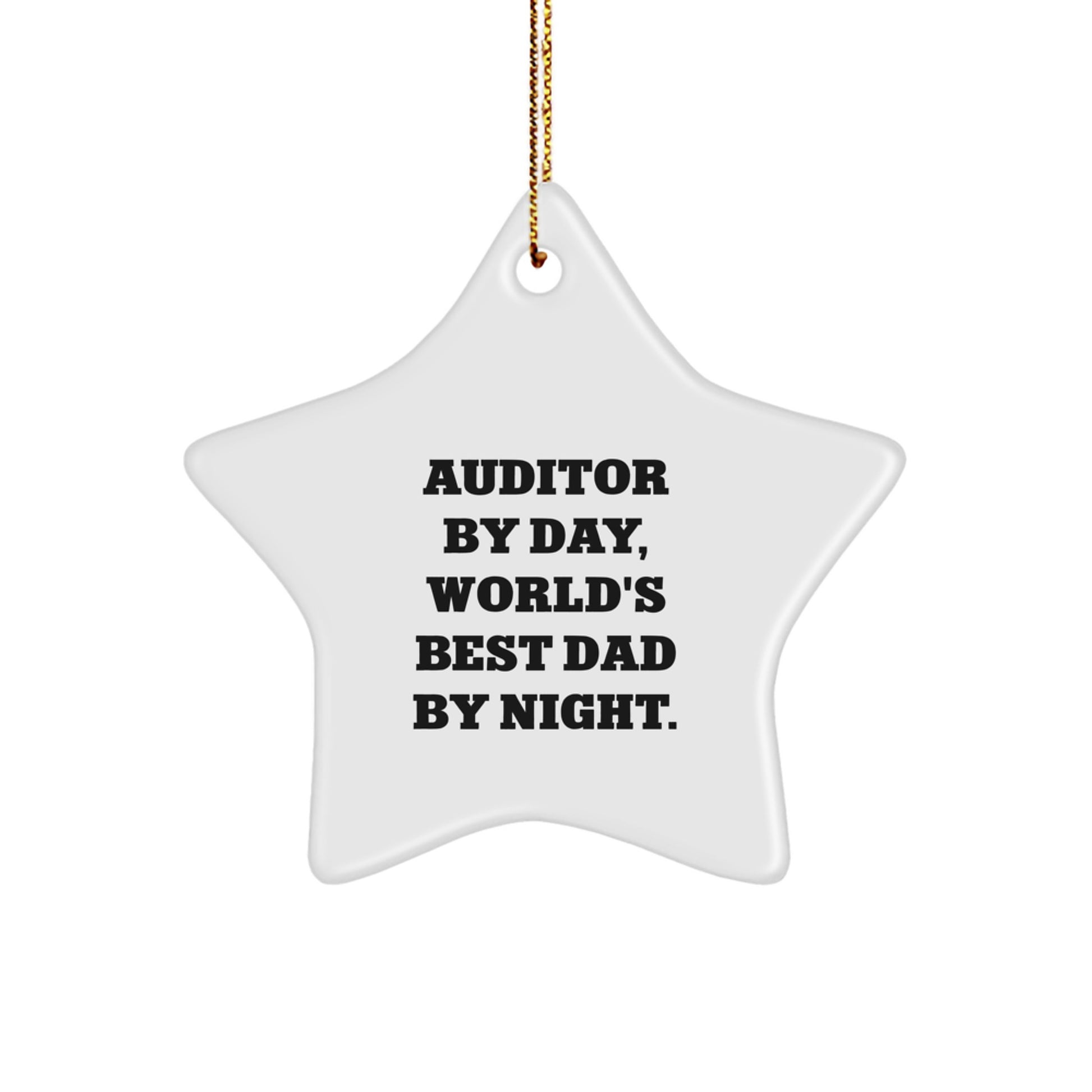 Funny Auditor Gifts by Day, World's Best Dad Star Ornaments by Night for Christmas - Gifts from Men to Auditor - Image 1